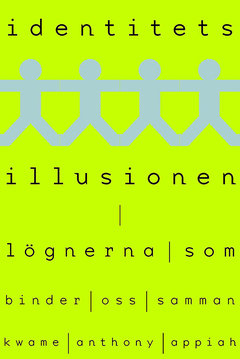 Identitetsillusionen : Lögnerna som binder oss samman