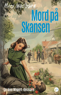 Mord på Skansen : En Ann Wigert-deckare