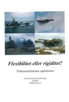 Flexibilitet eller rigiditet? : vittnesseminarium operationer: 12 oktober 2004 