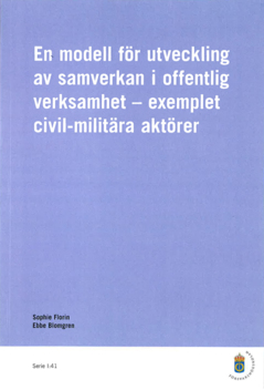 En modell för utveckling av samverkan i offentlig verksamhet : exemplet civil-militära aktörer