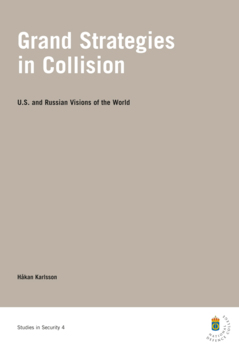 Grand Strategies in Collision : U.S. and Russian visions of the world