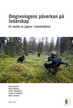 Omgivningens påverkan på ledarskap : en studie av jägare i utlandstjänst
