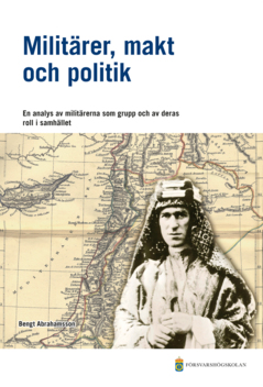 Militärer, makt och politik : en analys av militärerna som grupp och av deras roll i samhället