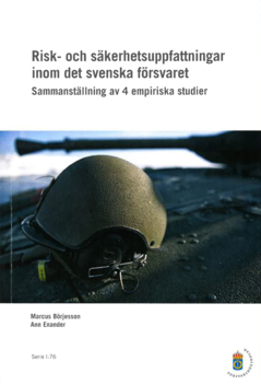 Risk- och säkerhetsuppfattningar inom det svenska försvaret : sammanställning av 4 empiriska studier