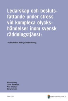 Ledarskap och beslutsfattande under stress vid komplexa räddningsinsatser : en kvantitativ enkätstudie