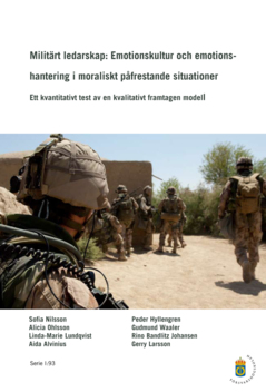 Militärt ledarskap : emotionskultur och emotionshantering i moraliskt påfrestande situationer - ett kvantitativt test av en kvalitativt framtagen modell