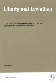 Liberty and Leviathan : surveillance in the United States after 9-11 and the emergence of a Hobbesian social contract