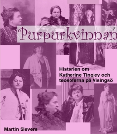 Purpurkvinnan - historien om Katherine Tingley och teosoferna på Visingsö
