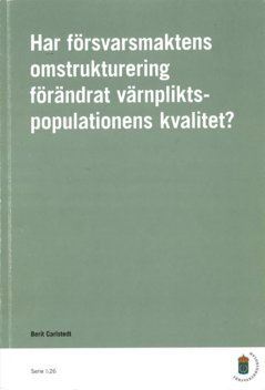 Har försvarsmaktens omstrukturering förändrat värnpliktspopulationens kvalitet?