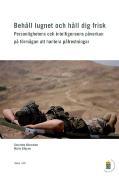 Behåll lugnet och håll dig frisk : personlighetens och intelligensens påverkan på förmågan att hantera påfrestningar