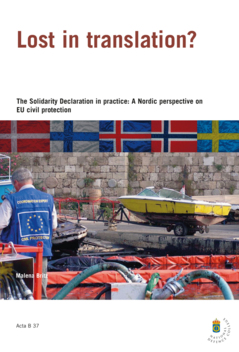 Lost in Translation? : the Solidarity Declaration in practice: a Nordic perspective on EU civil protection