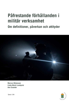 Påfrestande förhållanden i militär verksamhet : om definitioner, påverkan och attityder