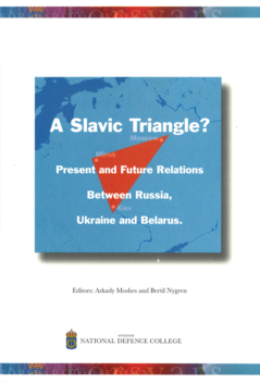 A Slavic Triangle? : Present and Future Relations Between Russia, Ukraine and Belarus
