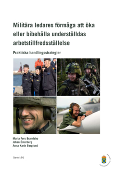 Militära ledares förmåga att öka eller bibehålla underställdas arbetstillfredsställelse : praktiska handlingsstrategier