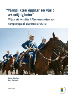 "Värnplikten öppnar en värld av möjligheter" : viljan att fortsätta i Försvarsmakten hos värnpliktiga på Livgardet år 2010