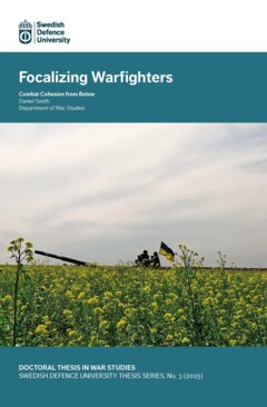 Focalizing Warfighters : Combat Cohesion from Below