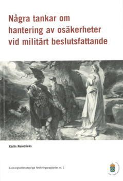 Några tankar om hantering av osäkerheter vid militärt beslutsfattande